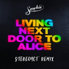 SMOKIE X STEREOACT - LIVING NEXT DOOR TO ALICE (STEREOACT REMIX)